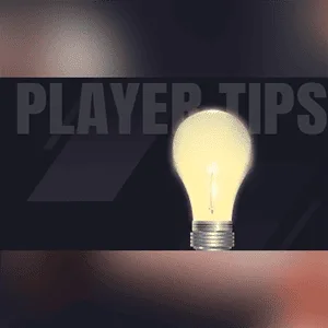 Player Tips